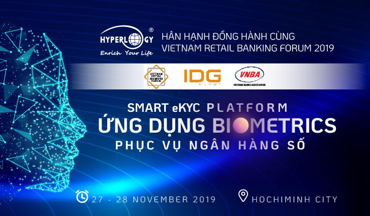 Hyperlogy trình diễn SMART eKYC PLATFORM tại Diễn đàn Ngân hàng Bán lẻ Việt Nam 2019