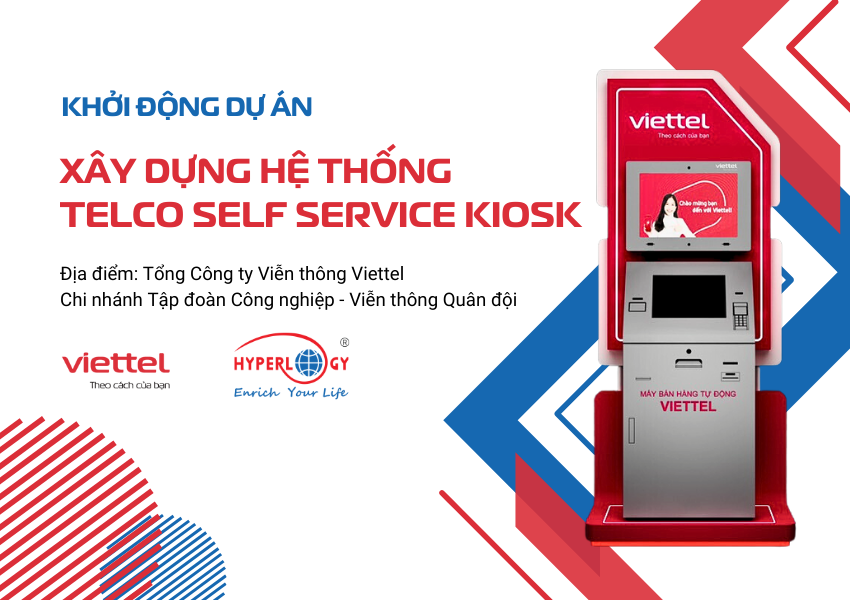 Viettel Telecom "bắt tay" cùng Hyperlogy khởi động dự án Xây dựng hệ thống Telco Self Service Kiosk