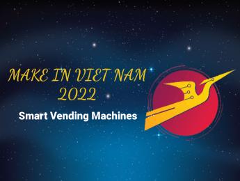 Make in Viet Nam Awards 2022 Smart Vending Machines