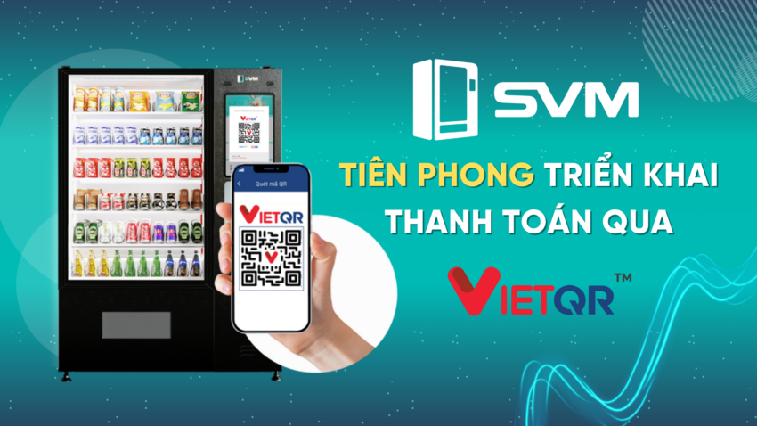 Internet Day 2023 - SVM là máy bán hàng tự động duy nhất tại Việt Nam tích hợp được thanh toán qua VietQR