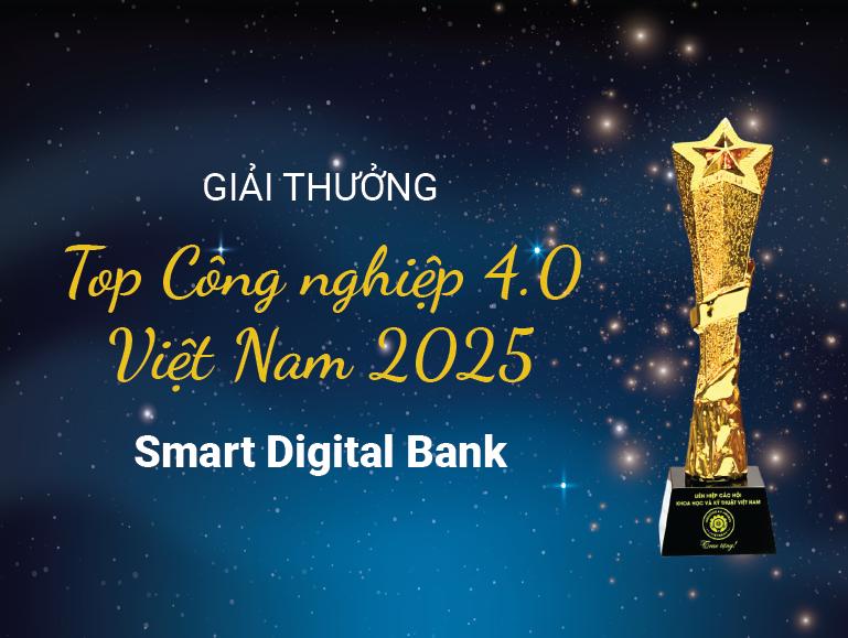 Top Công nghiệp 4.0 2025 Smart Digital Bank