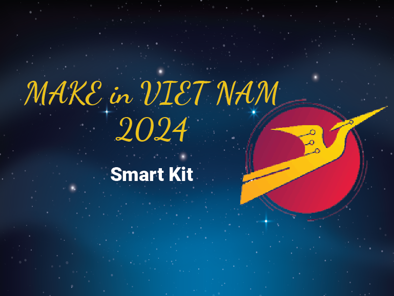 Make in Viet Nam 2024 Smart Kit